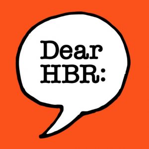 Dear HBR: Podcast