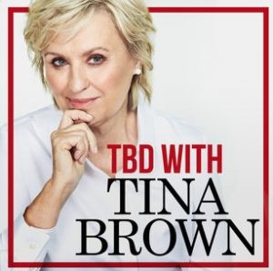 Tina Brown's Podcast TBD